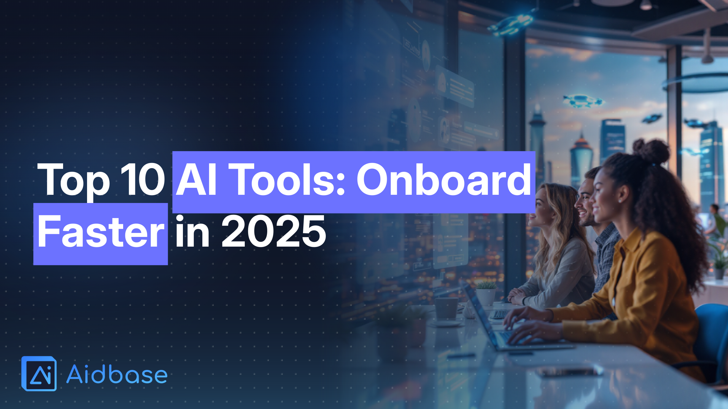 Top 10 AI Tools for Onboarding New Employees Faster in 2025