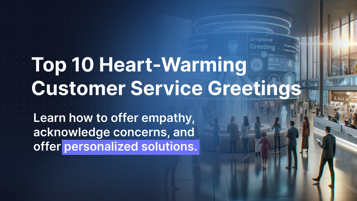 Top 10 Heart-Warming Customer Service Greetings