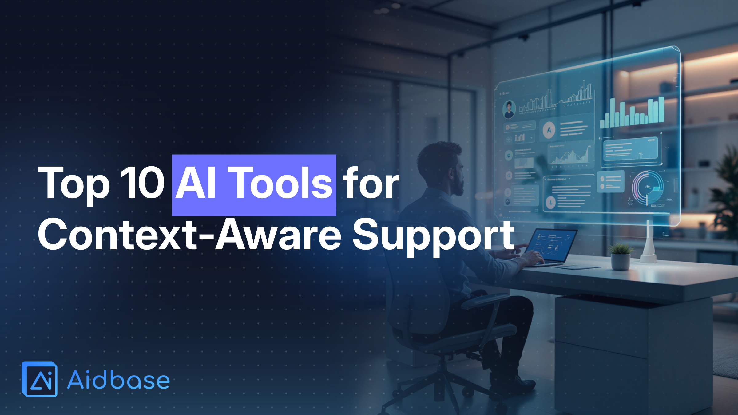 🧠 10 Best AI Tools for Building Context-Aware Support Systems in 2025 (Ranked)