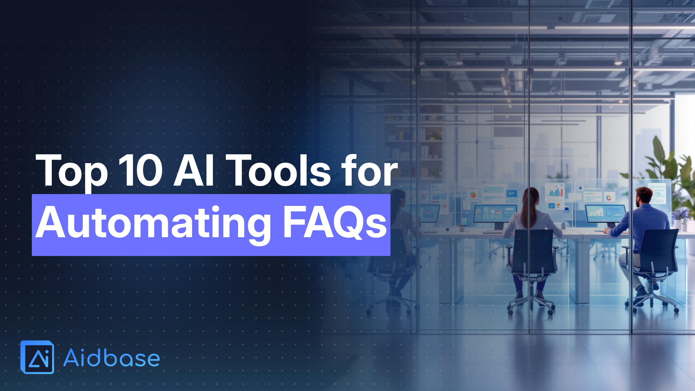 Top 10 AI Tools Helping Customer Support Teams Automate FAQ Generation in 2025