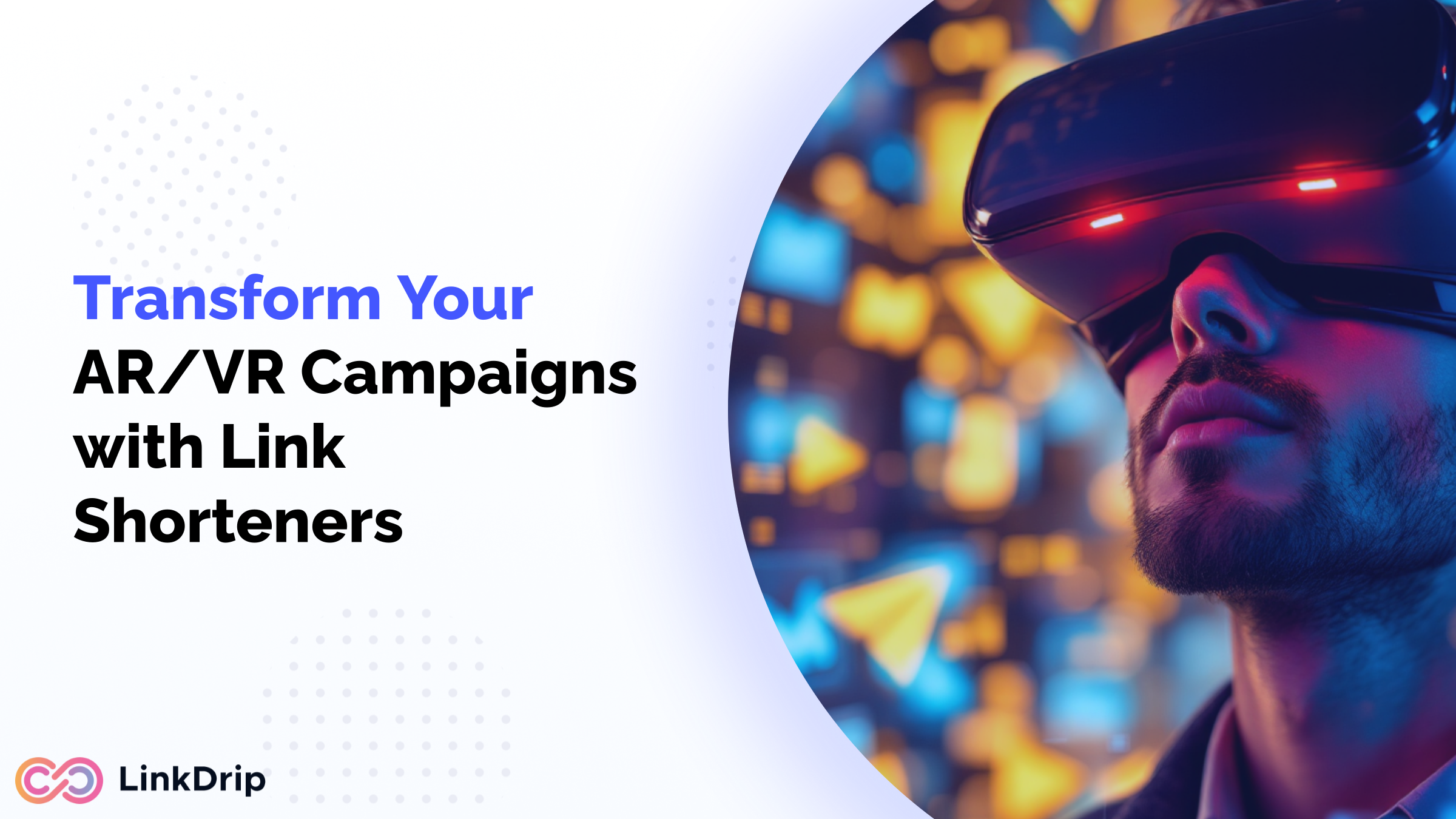 Integrating Link Shorteners with Augmented Reality (AR) and Virtual Reality (VR) Campaigns
