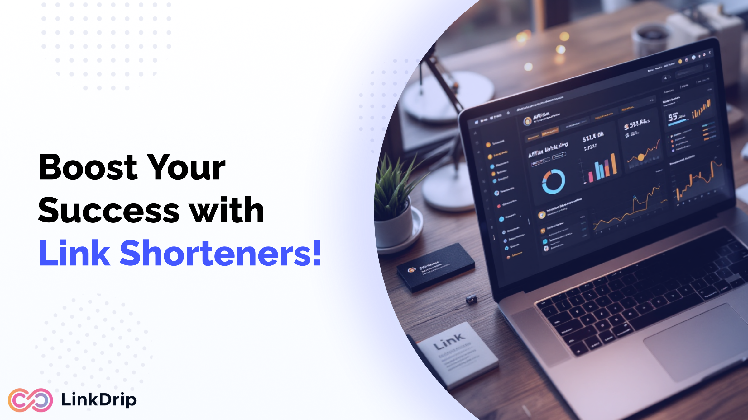 Maximizing Affiliate Marketing Success with Link Shorteners: Strategies and Best Practices