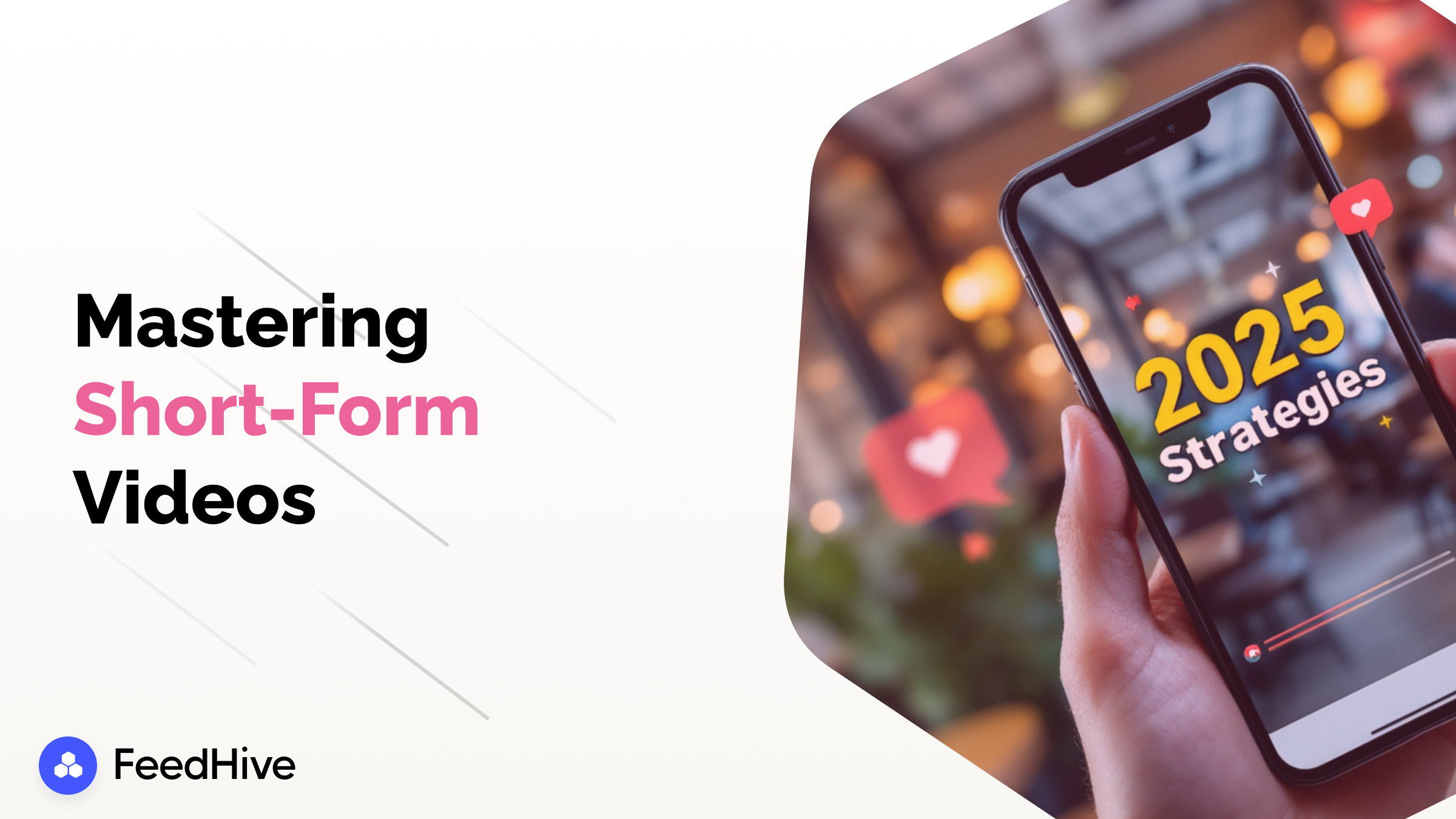 Harnessing the Power of Short-Form Video: Strategies for 2025
