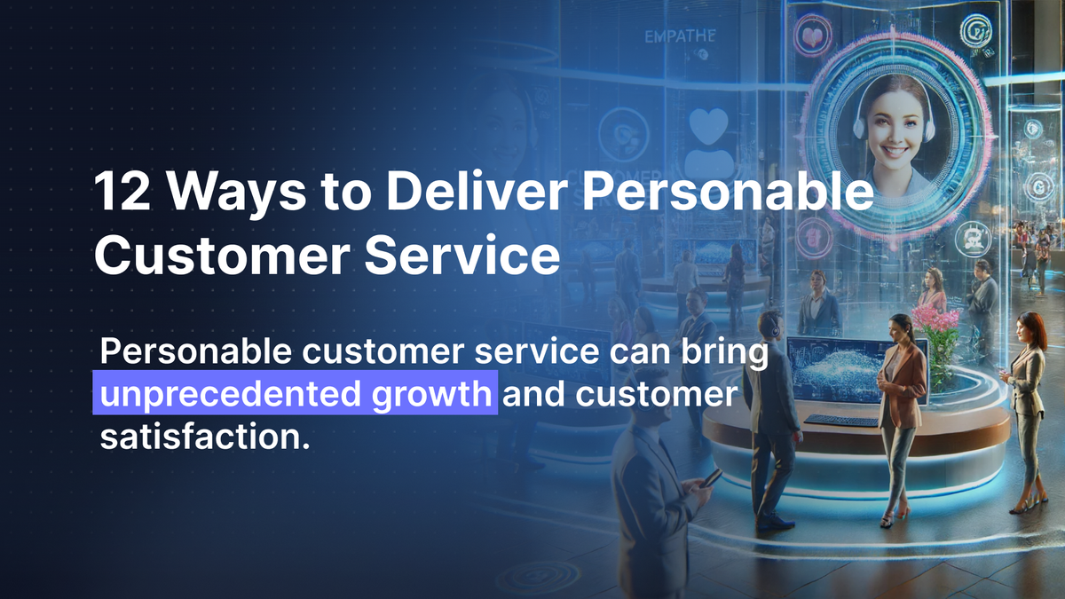 12 Ways to Deliver Personable Customer Service