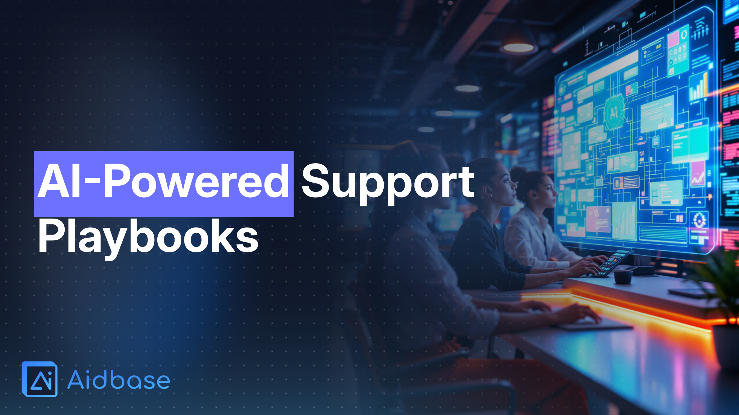 AI-Driven Customer Support Playbooks: Streamlining Complex Support with Dynamic Workflows