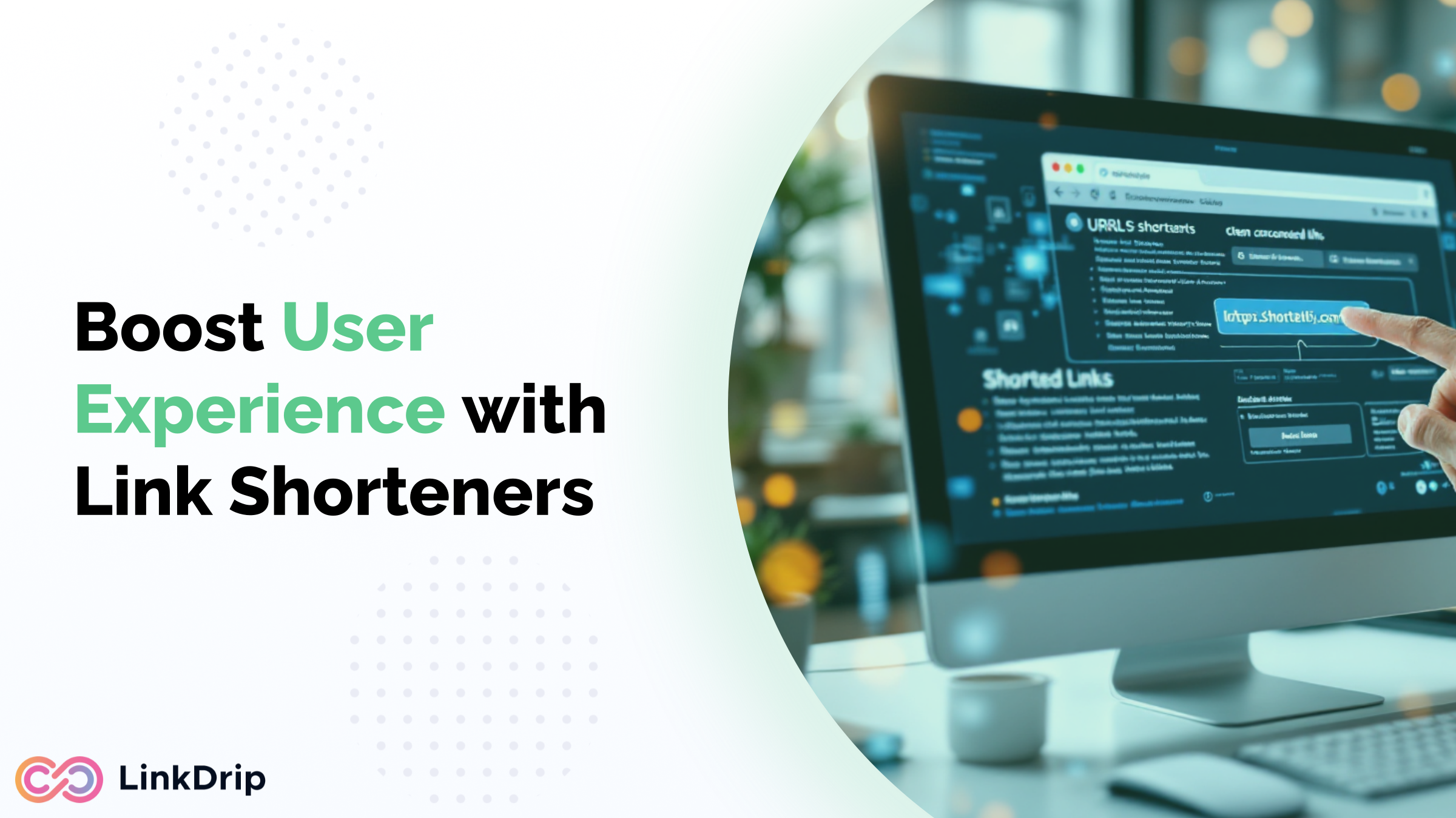 The Impact of Link Shorteners on User Experience: Best Practices for Seamless Navigation