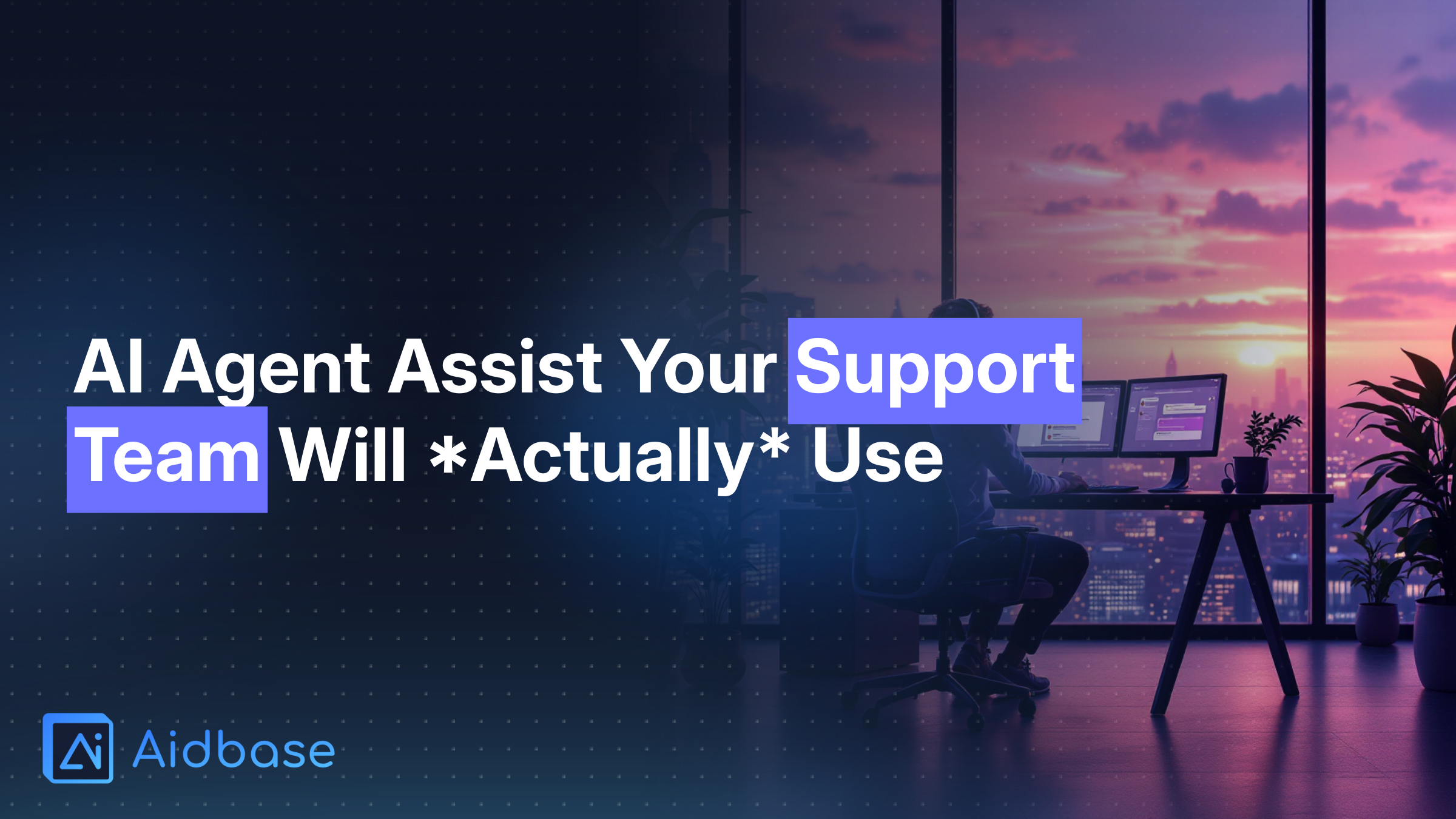 Designing AI Agent Assist That Support Teams Actually Use (and Don’t Secretly Hate)