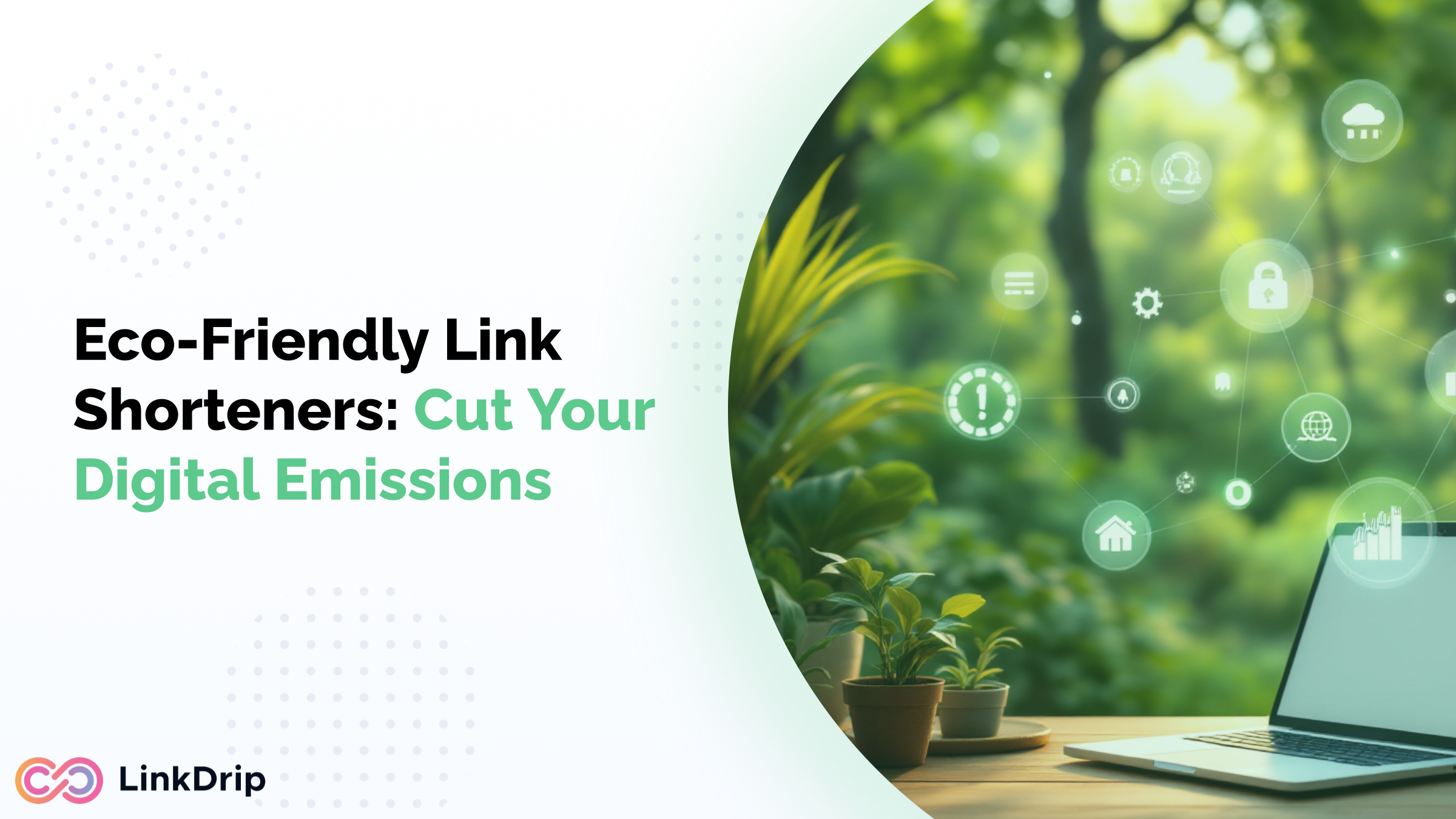 Link Shorteners and Environmental Sustainability: Reducing Digital Carbon Footprints