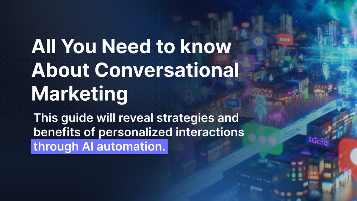 All You Need to Know About Conversational Marketing